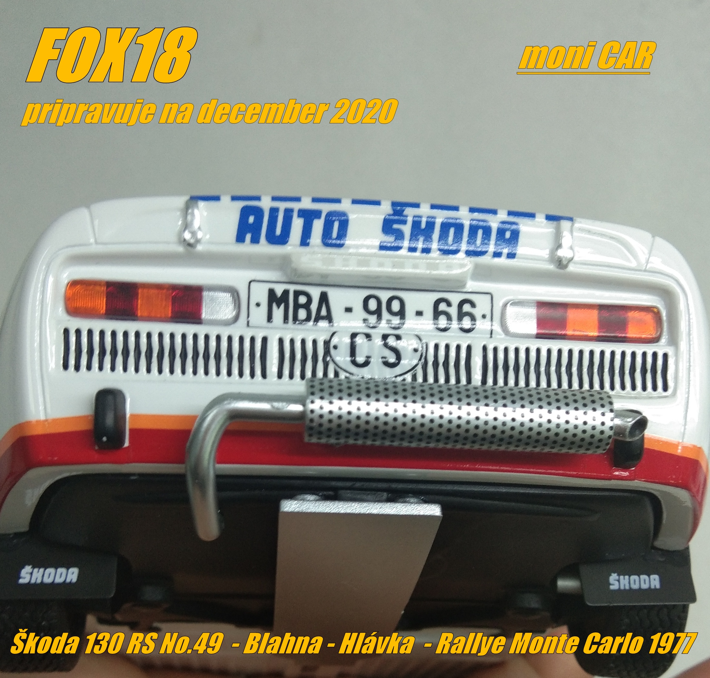 Škoda 130 RS No. 49 - Blahna- Hlávka Rallye Monte Carlo 1977 (1:18) FOX18